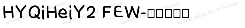 HYQiHeiY2 FEW字体转换
